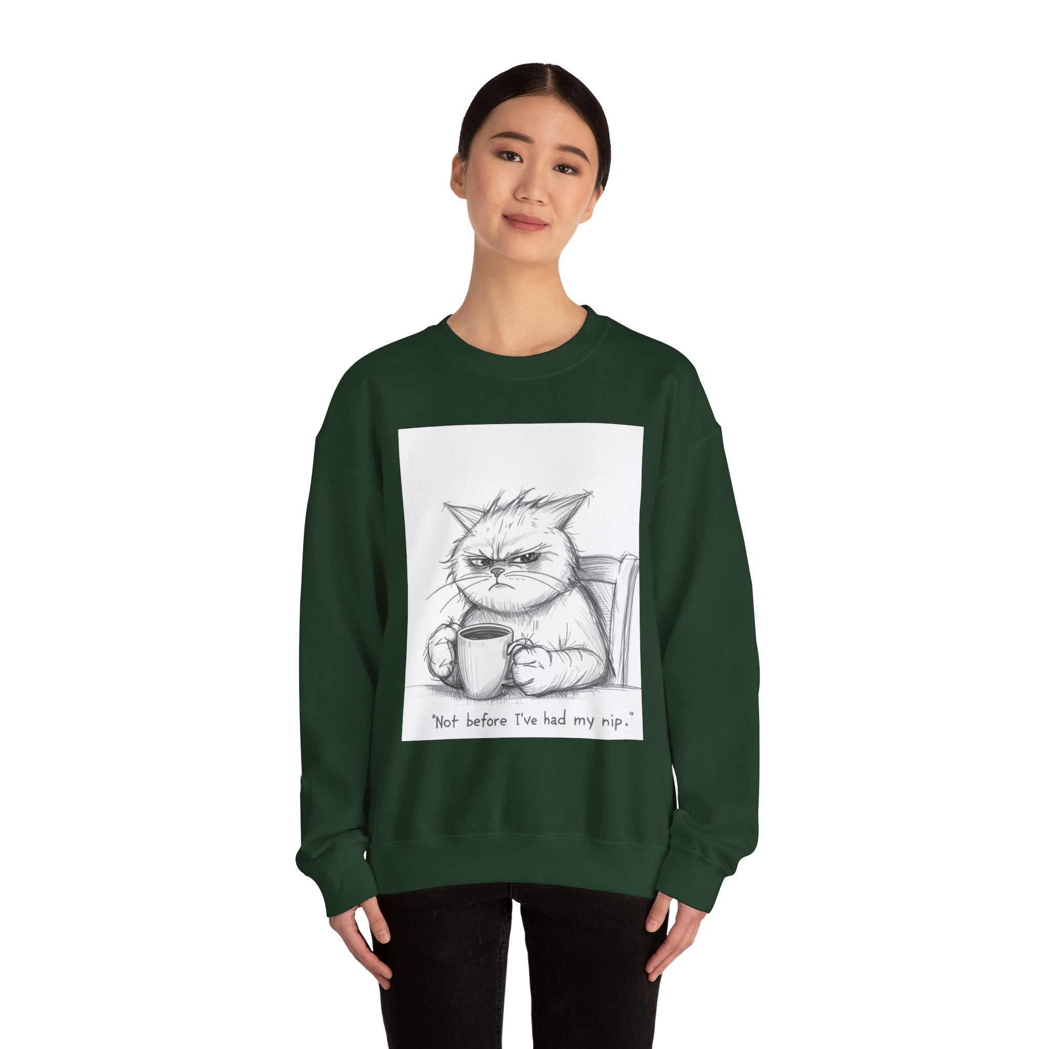 Funny Cat Crewneck Sweatshirt - "Not Before I've Had My Nip"