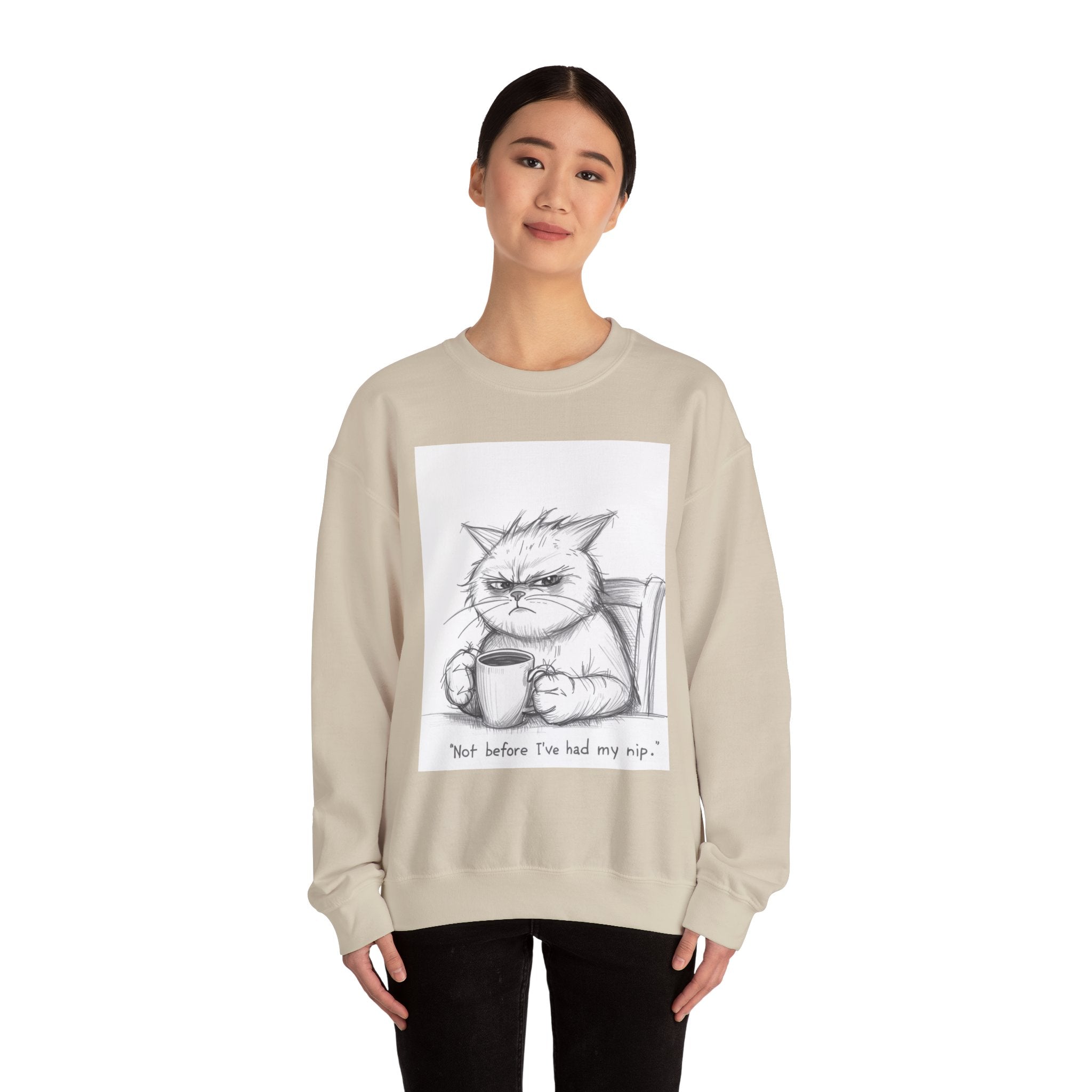 Funny Cat Crewneck Sweatshirt - "Not Before I've Had My Nip"