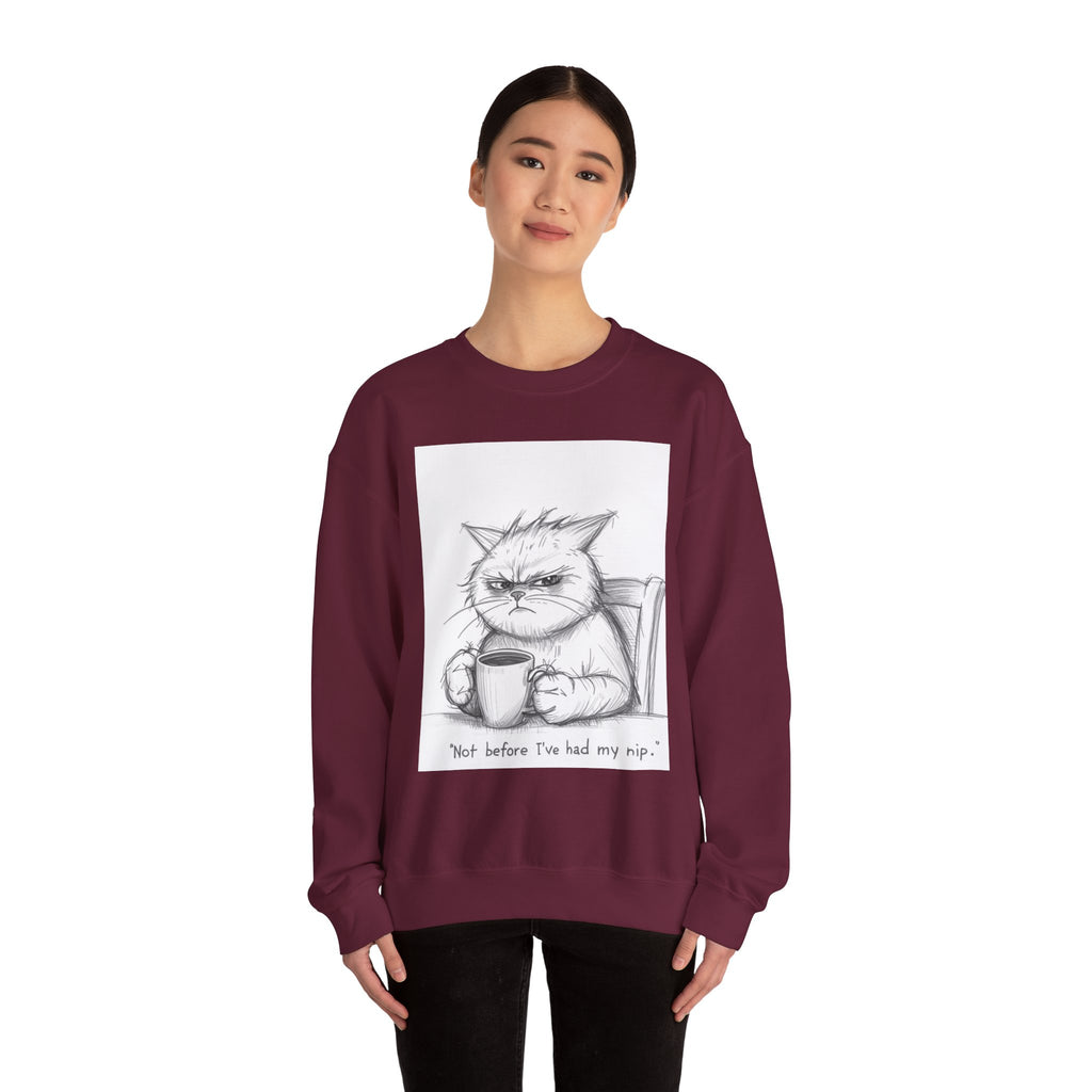 Funny Cat Crewneck Sweatshirt - "Not Before I've Had My Nip"