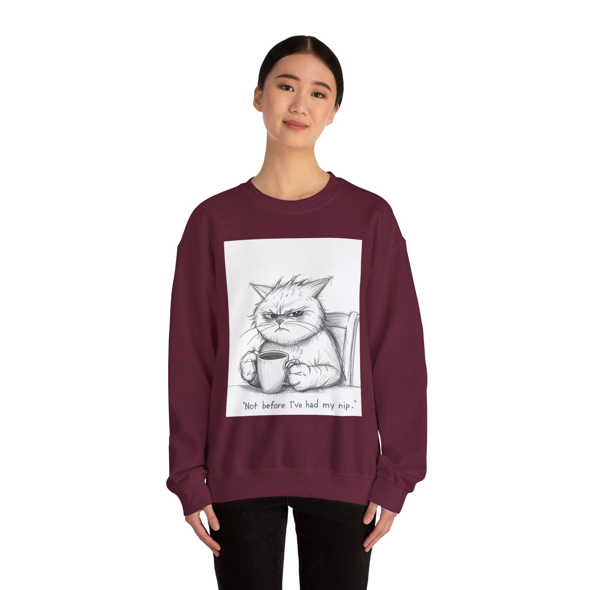 Funny Cat Crewneck Sweatshirt - "Not Before I've Had My Nip"