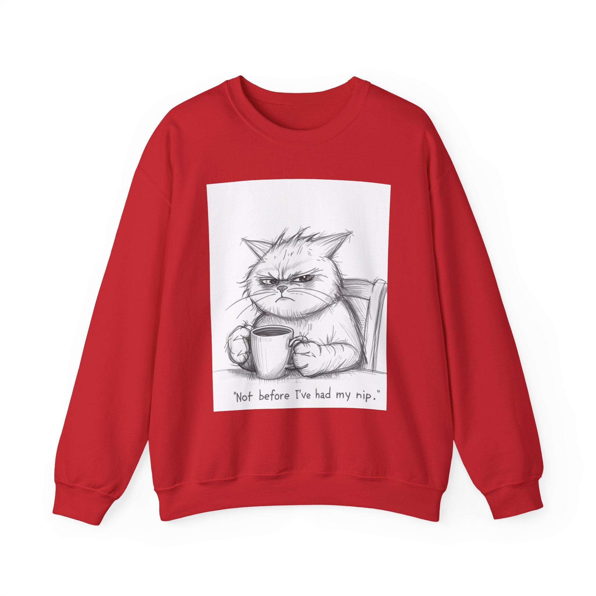 Funny Cat Crewneck Sweatshirt - "Not Before I've Had My Nip"