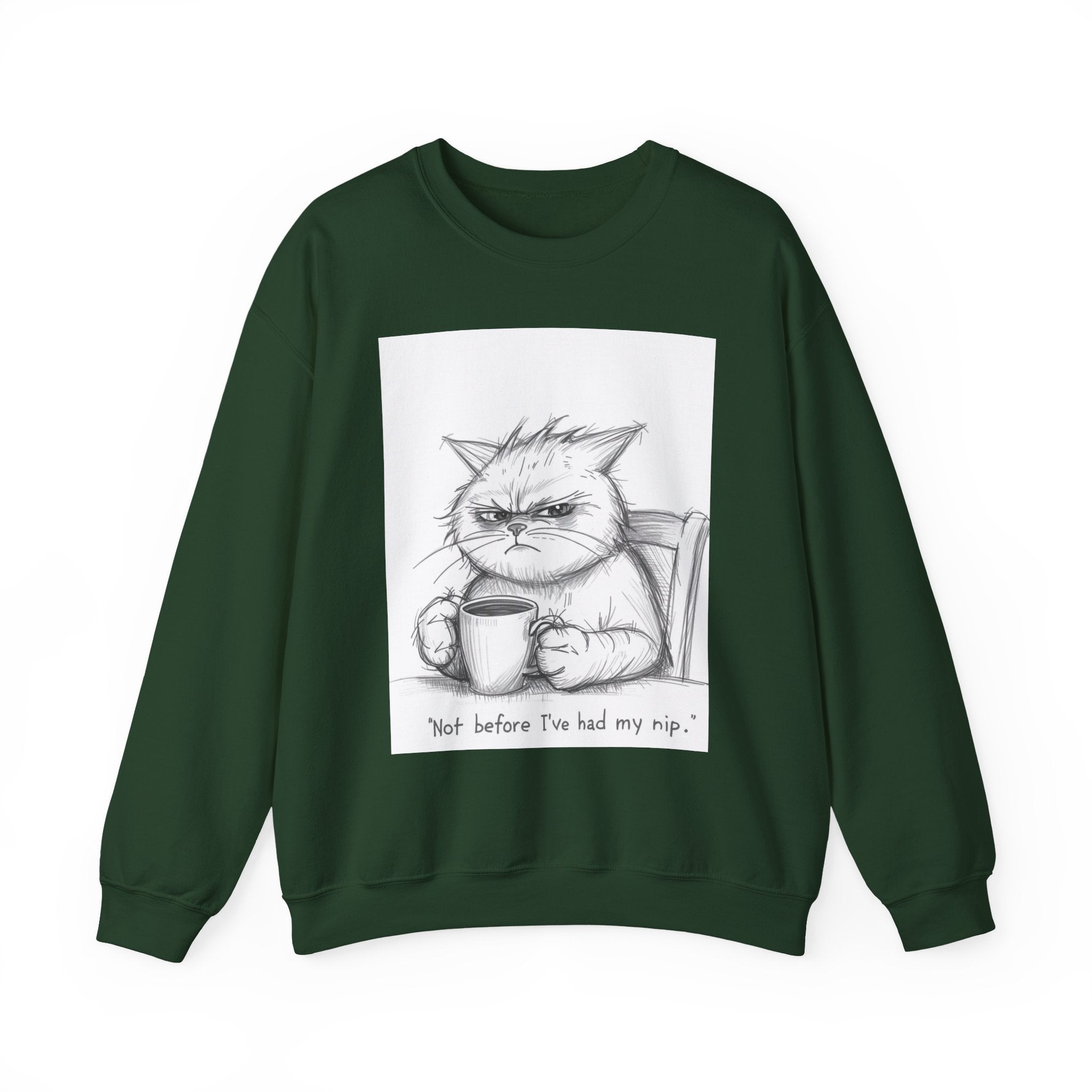 Funny Cat Crewneck Sweatshirt - "Not Before I've Had My Nip"