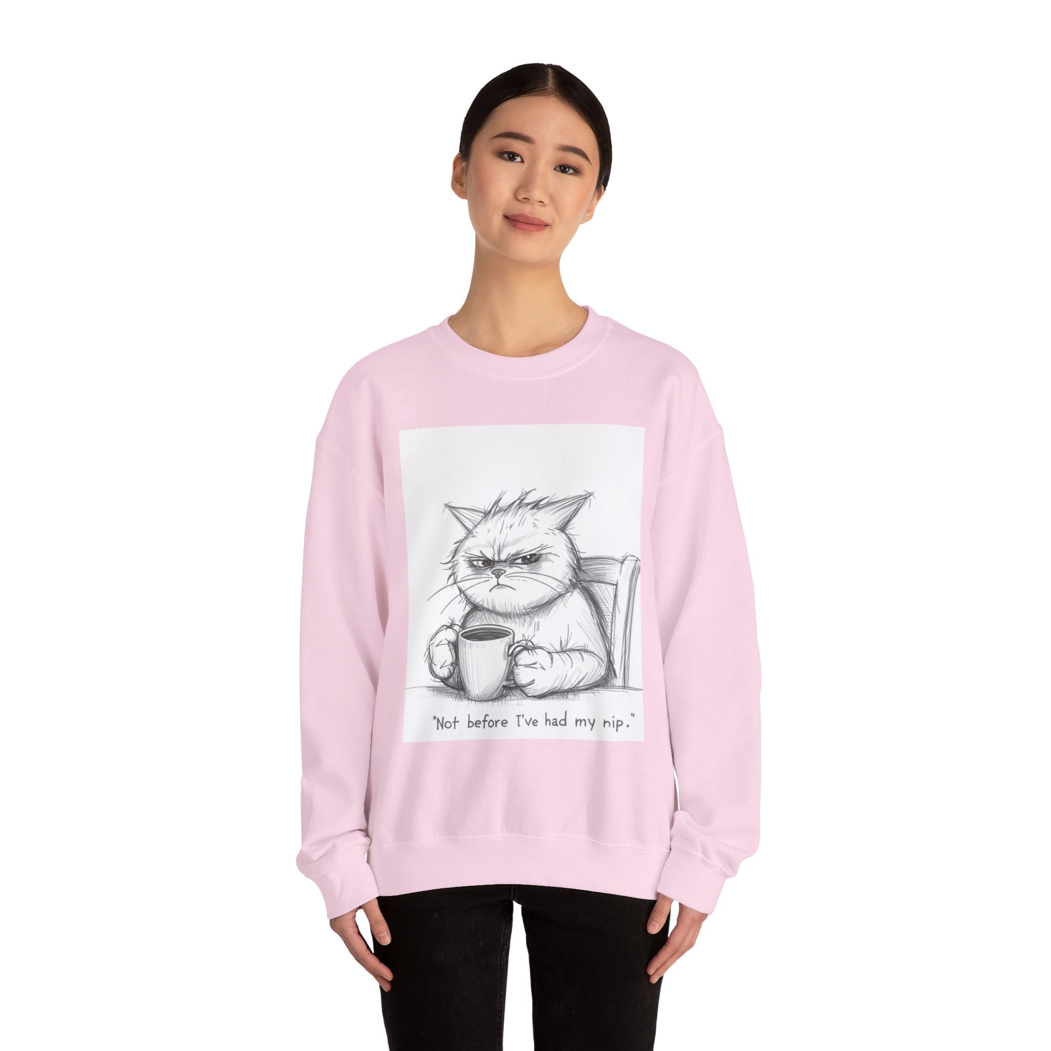 Funny Cat Crewneck Sweatshirt - "Not Before I've Had My Nip"