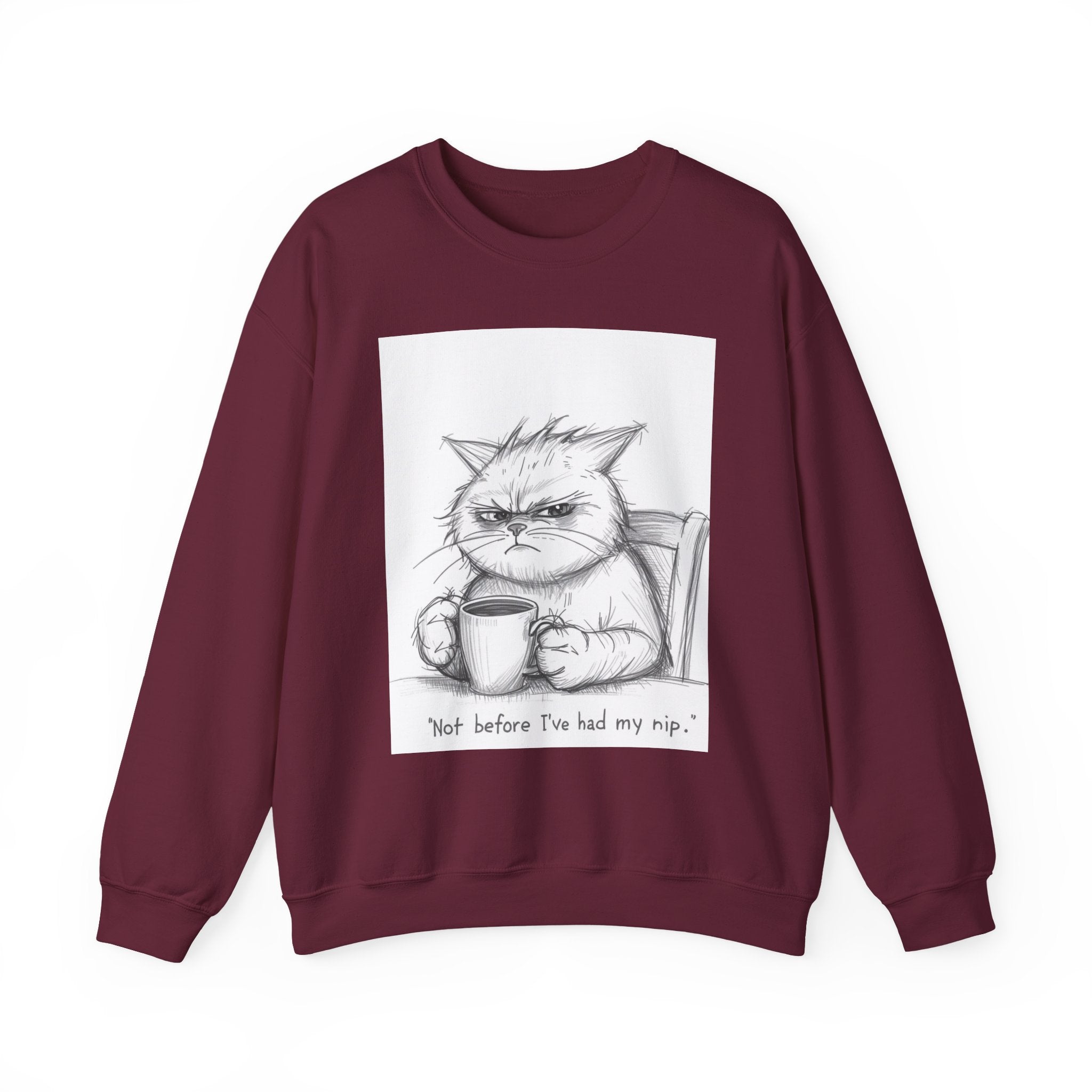 Funny Cat Crewneck Sweatshirt - "Not Before I've Had My Nip"